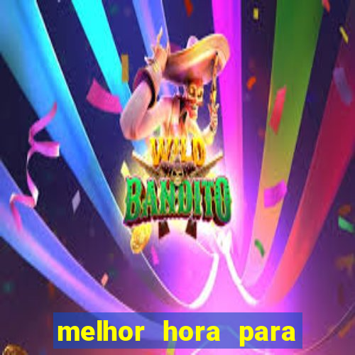 melhor hora para jogar fortune touro